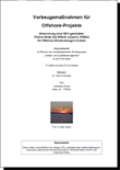 DIMAS, J. (2006): Vorbeugemaßnahmen für Offshore-Projekte - Entwicklung einer EDV-gestützten Failure Mode and Effects Analysis (FMEA) für Offshore-Windnutzungsvorhaben.